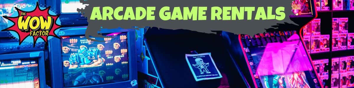 Arcade Game Rentals In Northbrook, IL. - The Wow Factor